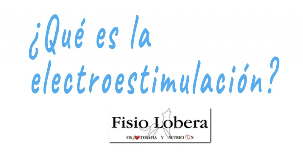 qué es la electroestimulación-Fisio Lobera